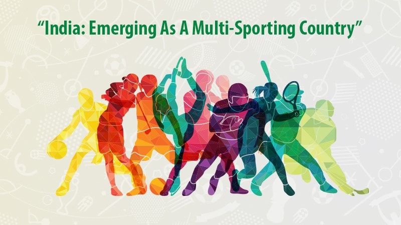 India: Emerging As A Multi-Sporting Country! | IISM World